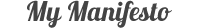 My Manifesto